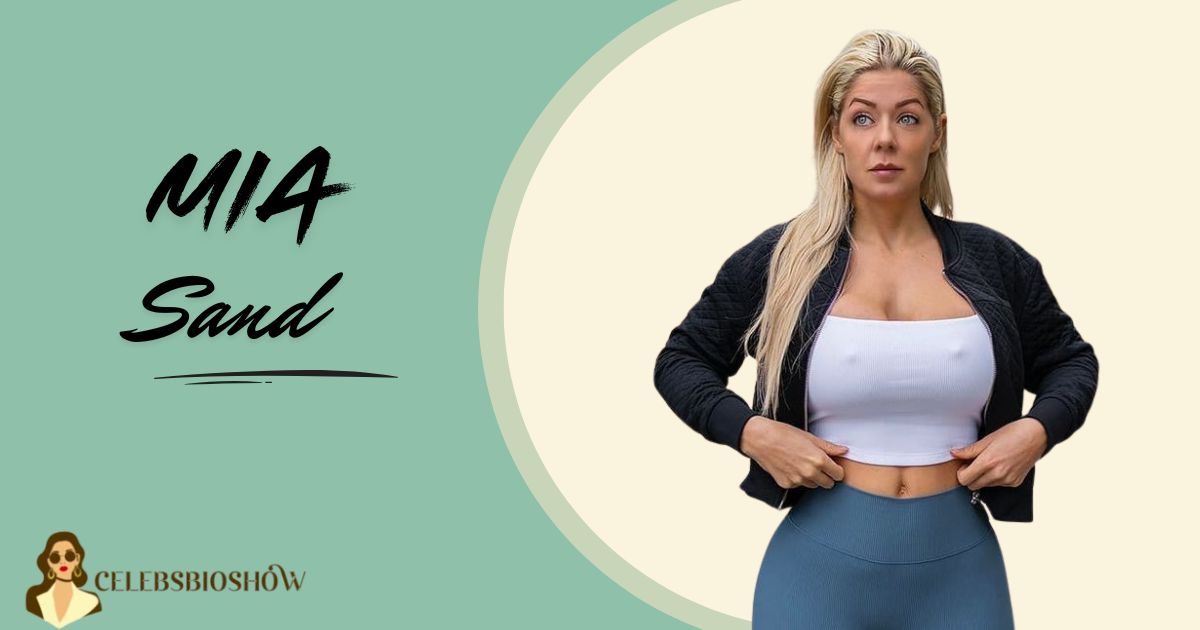 Mia Sand (Miss Mia Fit): Biography, Fitness Journey & Story
